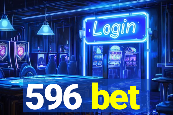 596 bet